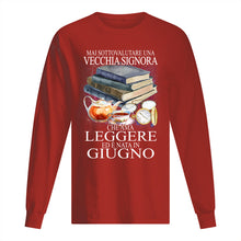 Load image into Gallery viewer, Mai Sottovalutare Una Vecchia Signore Che Ama Leggere Ed E Nata In Giugno Trending Unisex Long Sleeve