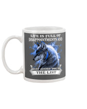 Load image into Gallery viewer, Life Is Full Of Disappointment And I Added You To The List Mug