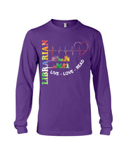 Load image into Gallery viewer, Librarian Live Love Read Special Custom Design Unisex Long Sleeve