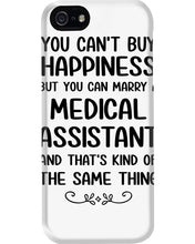 Load image into Gallery viewer, You Can't Buy Happiness But You Can Marry A Medical Assistant Gift For Girls Phone case
