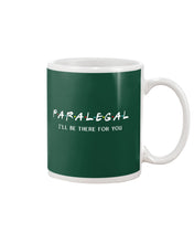 Load image into Gallery viewer, Paralegal I'll Be There For You Trending Gift For Lawyer Mug