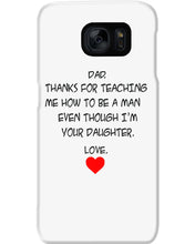 Load image into Gallery viewer, Thanks For Teaching Me How To Be A Man Phone case