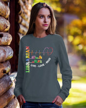 Load image into Gallery viewer, Librarian Live Love Read Special Custom Design Sweatshirt