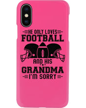 Load image into Gallery viewer, He Only Loves Football And His Grandma Phone case