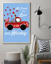 Load image into Gallery viewer, All I Need Are Love And Hockey Gift For Hockey Players Vertical Poster
