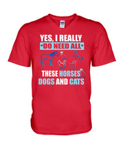 Load image into Gallery viewer, I Do Need All These Horses Dogs And Cats Guys V-Neck