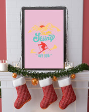 Load image into Gallery viewer, I'm Retired Skiing Is My Job Mountainous Terrain Vertical Poster
