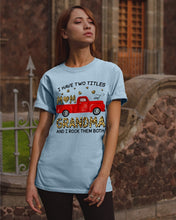 Load image into Gallery viewer, I Have Titles Mom And Grandma And I Rock Them Both Trending Guys Tee