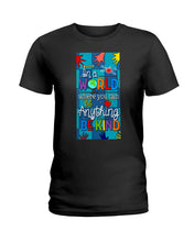 Load image into Gallery viewer, Lovely Phone Case In A World Where You Can Be Anything Be Kind Ladies Tee