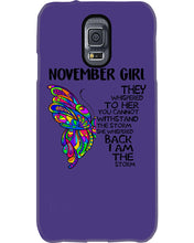 Load image into Gallery viewer, Birthday Gift For November Girl They Whispered To Her You Cannot Withstand The Storm Phone case