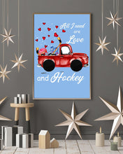 Load image into Gallery viewer, All I Need Are Love And Hockey Gift For Hockey Players Vertical Poster