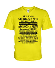 Load image into Gallery viewer, A Stubborn Son Of June Freaking Awesome Mom For Birthday Gift Guys V-Neck