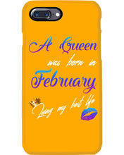 Load image into Gallery viewer, A Queen Was Born In February Birthday Gift Phone case