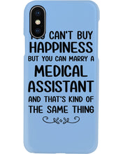 Load image into Gallery viewer, You Can't Buy Happiness But You Can Marry A Medical Assistant Gift For Girls Phone case