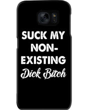 Load image into Gallery viewer, Suck My Non Existing Dick Bitch Gift For Women Phone case