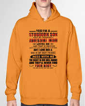 Load image into Gallery viewer, A Stubborn Son Of A Freaking Awesome Mom I Love Her Gift For Mama Hoodie