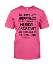Load image into Gallery viewer, You Can't Buy Happiness But You Can Marry A Medical Assistant Gift For Girls Guys Tee