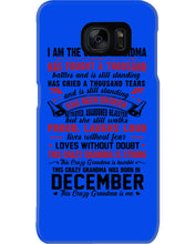 Load image into Gallery viewer, I’m The Crazy Grandma Who Was Born In December Has Fought A Thousand Custom Phone case