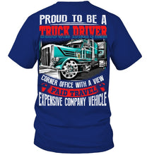 Load image into Gallery viewer, Proud To Be A Truck Driver Corner Office With A View Guys Tee