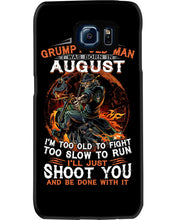 Load image into Gallery viewer, August Grumpy Old Man Will Just Shoot You For Birthday Gift Phone case