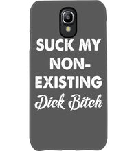 Load image into Gallery viewer, Suck My Non Existing Dick Bitch Gift For Women Phone case