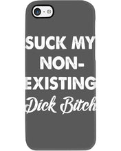 Load image into Gallery viewer, Suck My Non Existing Dick Bitch Gift For Women Phone case