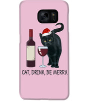 Load image into Gallery viewer, Cat Drink And Be Merry Meaningful Gift For Women Phone case