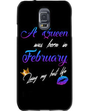 Load image into Gallery viewer, A Queen Was Born In February Birthday Gift Phone case