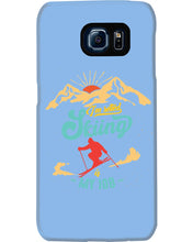 Load image into Gallery viewer, I'm Retired Skiing Is My Job Mountainous Terrain Phone case