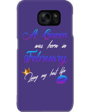 Load image into Gallery viewer, A Queen Was Born In February Birthday Gift Phone case