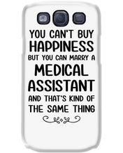 Load image into Gallery viewer, You Can't Buy Happiness But You Can Marry A Medical Assistant Gift For Girls Phone case