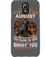 Load image into Gallery viewer, August Grumpy Old Man Will Just Shoot You For Birthday Gift Phone case