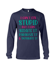 Load image into Gallery viewer, I Can't Fix Stupid But I An Sadate It Gift For Girls Unisex Long Sleeve