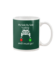 Load image into Gallery viewer, My Side By Side Is Calling And I Must Go Unique Custom Design Mug