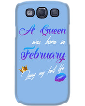 Load image into Gallery viewer, A Queen Was Born In February Birthday Gift Phone case