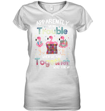 Load image into Gallery viewer, Apparently We're Trouble Pink Flamingo Quilting Together Ladies V-Neck