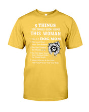 Load image into Gallery viewer, 5 Things You Should Know About This Woman Dog Mom Guys Tee