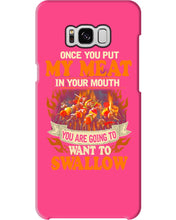 Load image into Gallery viewer, Once You Put My Meat In Your Mouth Unique Custom Design Phone case