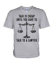 Load image into Gallery viewer, Talk Is Cheap Until You Have To Talk To A Lawyer Trending Guys V-Neck