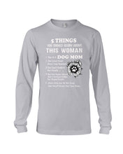 Load image into Gallery viewer, 5 Things You Should Know About This Woman Dog Mom Unisex Long Sleeve