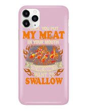 Load image into Gallery viewer, Once You Put My Meat In Your Mouth Unique Custom Design Phone case