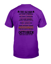 Load image into Gallery viewer, October Old Man Has Fought A Thousand Battles For Birthday Gift Guys Tee