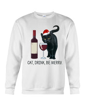 Load image into Gallery viewer, Cat Drink And Be Merry Meaningful Gift For Women Sweatshirt