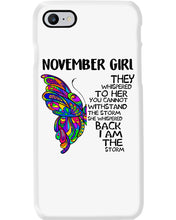 Load image into Gallery viewer, Birthday Gift For November Girl They Whispered To Her You Cannot Withstand The Storm Phone case