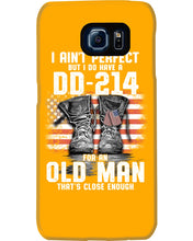 Load image into Gallery viewer, I Ain't Perfect But I Do Have A DD-214 For An Old Man Trending Phone case