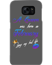 Load image into Gallery viewer, A Queen Was Born In February Birthday Gift Phone case