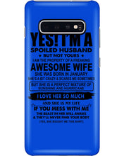 Load image into Gallery viewer, I'm A Spoiled Husband But Not Yours - Awesome Wife Who Was Born In January Phone case