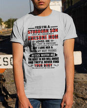 Load image into Gallery viewer, A Stubborn Son Of A Freaking Awesome Mom I Love Her Gift For Mama Guys Tee