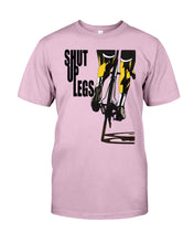 Load image into Gallery viewer, Shut Up Legs Unique Custom Design For Cycling Lovers Guys Tee