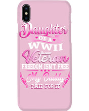 Load image into Gallery viewer, Daughter Of A Veteran Freedom Isn't Free Gift For Daughter Phone case